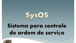 SysOS  Sistema para controle de ordem de serviço [upl. by Nallid]