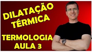 DILATAÇÃO TÉRMICA DOS SÓLIDOS  TERMOLOGIA  Aula 3  Prof Boaro [upl. by Atirys]