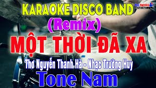 Một Thời Đã Xa Karaoke Disco Band Remix Cực Sung Tone Nam Nhạc Sống  Karaoke Đại Nghiệp [upl. by Laughlin581]