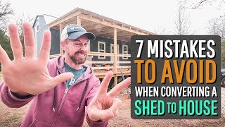 7 Mistakes to Avoid When Converting a Shed into a House [upl. by Epstein]