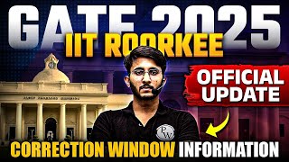 GATE 2025  IIT Roorkee  GATE 2025 Correction Window  Important Update for GATE 2025 Aspirants [upl. by Ayatnahs486]