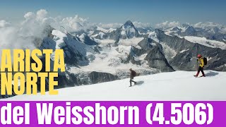 ➤ WEISSHORN  4506m⬆︎  ¿Como subir el Weisshorn  Arista Norte [upl. by Ruffina303]