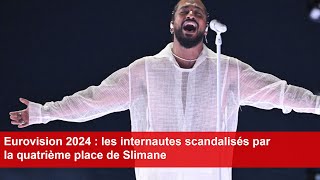 Eurovision 2024  les internautes scandalisés par la quatrième place de Slimane [upl. by Namara]