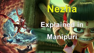 Nezha Explained in Manipuri [upl. by Ecyor]