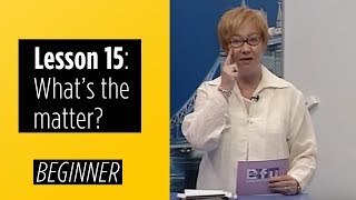 Beginner Levels  Lesson 15 Whats the matter [upl. by Anuahc]