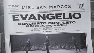 EVANGELIO  CONCIERTO COMPLETO  MIEL SAN MARCOS  VIDEO OFICIAL  En vivo desde Los Angeles CA [upl. by Cassie]