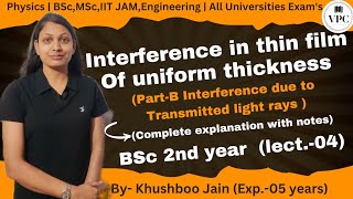 Interference due to transmitted rays thin film  lect04  optics physics bsc engineering [upl. by Yerggoeg]