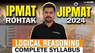 Complete Logical Reasoning Syllabus for IPM Rohtak amp JIPMAT 2024  SuperGrads IPM [upl. by Weinhardt778]