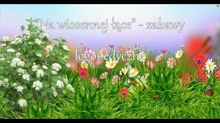 quotNa wiosennej łącequot  zabawy logopedyczne [upl. by Peters263]