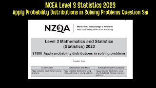 NCEA Level 3 Statistics 2023  Apply Probability Distributions in Solving Problems Question 3ai [upl. by Ewnihc]