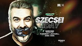 SZECSEI  Szecsei BirthDay by NIGHTLIFE  REMIX Budapest  20230714 [upl. by Odey]