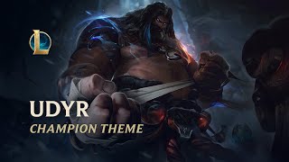 Udyr The Spirit Walker  Champion Theme  League of Legends [upl. by Nnuahs61]