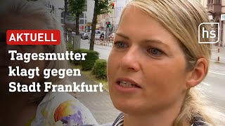 Tagesmutter klagt gegen Stadt Frankfurt  hessenschau [upl. by Wichman]