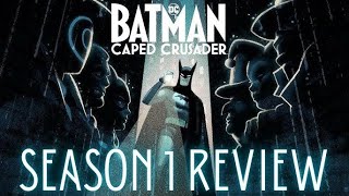 Batman Caped Crusader Season 1 Review  Amazon Prime Video [upl. by Anyotal]