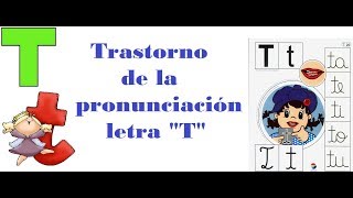 Trastorno de la pronunciación fonema o letra quotTquot [upl. by Eniaj]