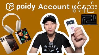 Paidy Account ဖွင့်နည်း  How to open Paidy Account [upl. by Buchheim]