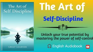 The Art of SelfDiscipline Mastering Your Willpower to Achieve Success  🎧 Audiobook in English [upl. by Hannan]