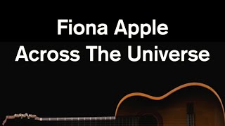 Across The Universe  Fiona Apple Karaoke [upl. by Siderf290]