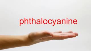 How to Pronounce phthalocyanine  American English [upl. by Loginov]