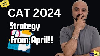 CAT 2024 Strategy from April [upl. by Einad]