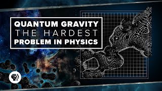 Quantum Gravity and the Hardest Problem in Physics  Space Time [upl. by Hodgkinson889]