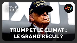 Trump et le climat  le grand recul   C dans lair  16112024 [upl. by Enorahs665]