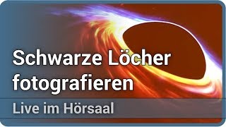 Foto eines Schwarzen Lochs • Event Horizon Telescope EHT • Live im Hörsaal  Andreas Müller [upl. by Egon]