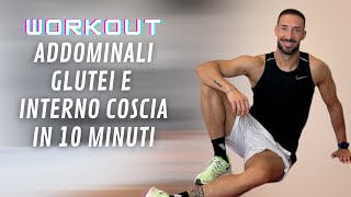 ADDOMINALI GLUTEI E INTERNO COSCIA AL TOP IN 10 minuti [upl. by Athalia]