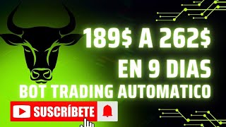 Incremento de Ganancias Bot de Trading Automático Lleva 189 USDT a 262 USDT en Solo 9 Días [upl. by Kcin639]