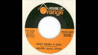 Geater Davis  Dont marry a fool [upl. by Lepine]