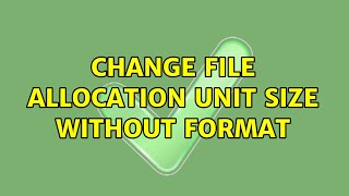 Change file allocation unit size without format [upl. by Gomar]