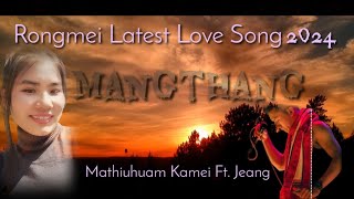 Mangthang Lyrics VideoMathiuhuam Kamei Ft JeangRongmei Latest Song 2024 [upl. by Laehcimaj]