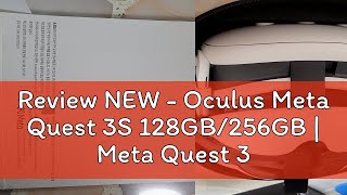 Review NEW  Oculus Meta Quest 3S 128GB256GB  Meta Quest 3  Advanced AllInOne Virtual Reality [upl. by Sirromal421]