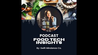 Food Tech Insights All About Swift Mindanao Co  Episode 1 [upl. by Cornie]