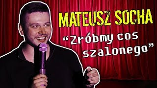 Mateusz Socha  quotZróbmy coś szalonegoquot  Standup  2018 [upl. by Ogilvy253]