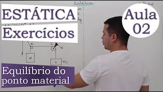 Estática  Aula 02 Equilíbrio do ponto material  Exercícios [upl. by Pearce]