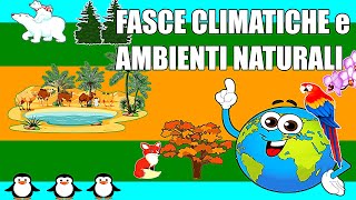 🌞🌵🧊🐧 FASCE CLIMATICHE e AMBIENTI NATURALI Biomi  Geografia Scuola Primaria e Secondaria I° 🌍📚 [upl. by Geoffrey]