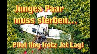 Junges Paar muss sterben – Pilot flog trotz Jet Lag [upl. by Tihw646]