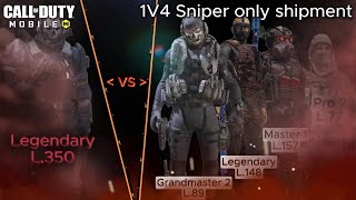 CODM 1v4 Sniper Only on Shipment  Legendary L350 vs Grandmaster Legendary Master amp Pro [upl. by Marsha]