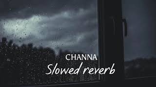 CHANNA Gippy grewal song slowed reverb [upl. by Kelly992]