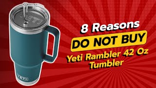 DONT BUY YETI Rambler 42 Oz Tumbler Until You Watch THIS 😱 8 Reasons [upl. by Faustena819]