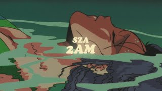 sza  2am lyrics [upl. by Naujak]