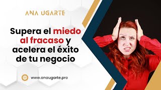 7 Formas Fáciles de Superar el Miedo Al Fracaso y Acelerar Tu Éxito [upl. by Riesman509]