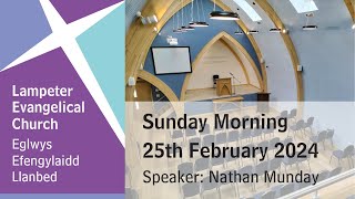 Lampeter Evangelical Church Sunday Morning Service 25th February 2024 [upl. by Annam457]