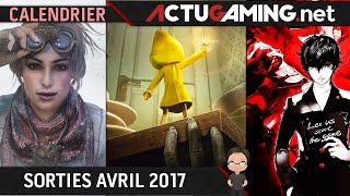 Calendrier  Les sorties jeux vidéo Avril 2017 [upl. by Abisia]