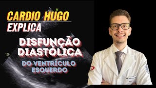 DISFUNÇÃO DIASTÓLICA DO VENTRÍCULO ESQUERDO [upl. by Aihtiekal]