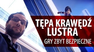 Tępa Krawędź Lustra  o grach zbyt bezpiecznych [upl. by Tilden]