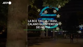 La Bce taglia i tassi calano gli interessi dei mutui [upl. by Ahsaek]