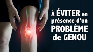 7 choses à ÉVITER en présence dun problème au GENOU [upl. by Netsirk]