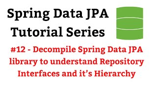 Spring Data JPA Tutorial  12  Decompile and Explore Spring Data JPA Library [upl. by Annawahs]